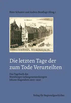 Schuster / Bendlage |  Die letzten Tage der zum Tode Verurteilten | Buch |  Sack Fachmedien