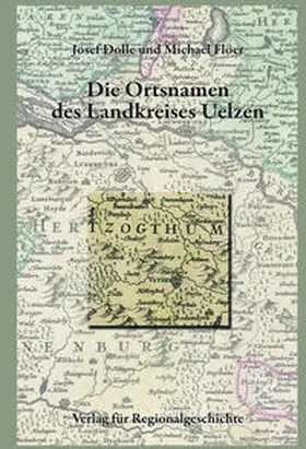 Dolle / Flöer |  Niedersächsisches Ortsnamenbuch / Die Ortsnamen des Landkreises Uelzen | Buch |  Sack Fachmedien