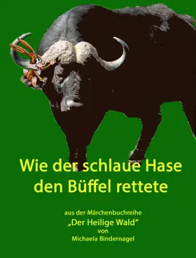 Bindernagel |  Wie der schlaue Hase den Büffel rettete | eBook | Sack Fachmedien
