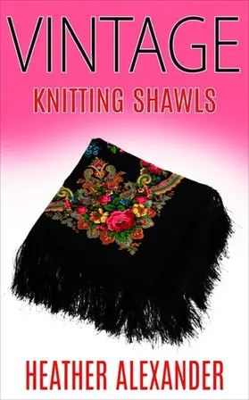 Alexander |  Vintage Knitting Shawls | eBook | Sack Fachmedien