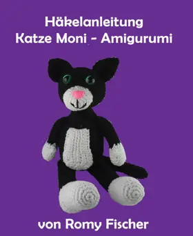 Fischer |  Häkelanleitung Katze Moni Amigurumi | eBook | Sack Fachmedien