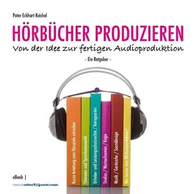 Reichel |  HÖRBÜCHER PRODUZIEREN | eBook | Sack Fachmedien