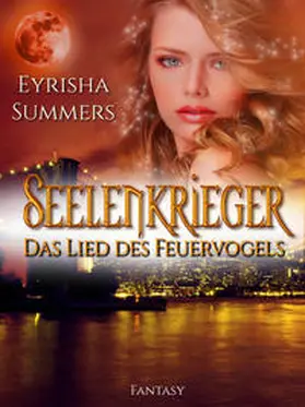 Summers |  Seelenkrieger - Das Lied des Feuervogels | Buch |  Sack Fachmedien