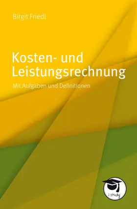 Friedl |  Kosten- und Leistungsrechnung | eBook | Sack Fachmedien