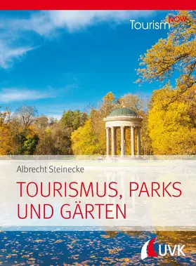 Steinecke |  Tourism NOW: Tourismus, Parks und Gärten | eBook | Sack Fachmedien