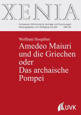 Hoepfner |  Amedeo Maiuri und die Griechen oder Das archaische Pompei | Buch |  Sack Fachmedien