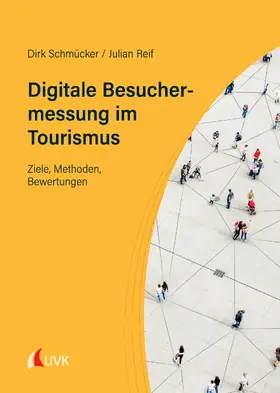 Schmücker / Reif |  Digitale Besuchermessung im Tourismus | eBook | Sack Fachmedien