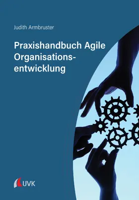Armbruster |  Praxishandbuch Agile Organisationsentwicklung | eBook | Sack Fachmedien