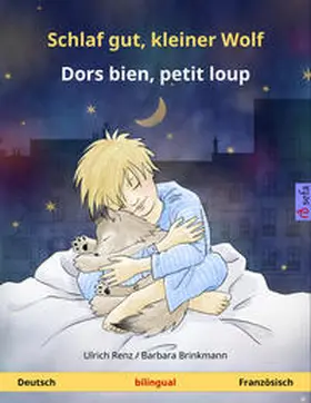Renz |  Schlaf gut, kleiner Wolf – Dors bien, petit loup. Zweisprachiges Kinderbuch (Deutsch – Französisch) | Buch |  Sack Fachmedien
