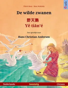 Renz | De wilde zwanen - ¿¿¿ · Ye tian'é (Nederlands - Chinees) | E-Book | sack.de