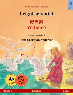 Renz |  I cigni selvatici - ¿¿¿ · Ye tian'é (italiano - cinese) | eBook | Sack Fachmedien