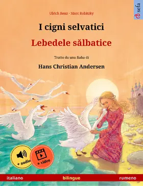Renz |  I cigni selvatici - Lebedele salbatice (italiano - rumeno) | eBook | Sack Fachmedien