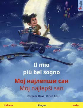 Haas / Renz | Il mio più bel sogno - ??? ???????? ??? / Moj najlep?i san (italiano - serbo) | E-Book | sack.de