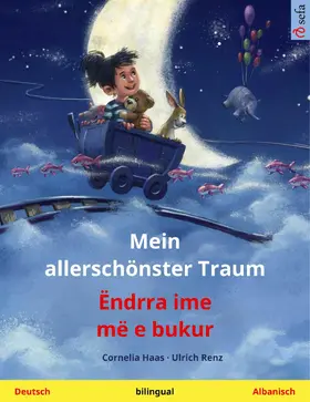 Haas / Renz | Mein allerschönster Traum - Ëndrra ime më e bukur (Deutsch - Albanisch) | E-Book | sack.de