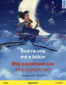 Haas / Renz | Ëndrra ime më e bukur - Moy naylepshi san (shqip - serbisht) | E-Book | sack.de