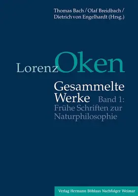 Bach / Breidbach / Engelhardt |  Lorenz Oken – Gesammelte Werke | Buch |  Sack Fachmedien