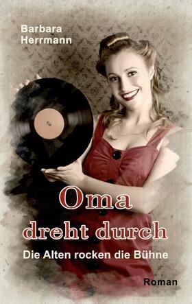 Herrmann |  Oma dreht durch | Buch |  Sack Fachmedien