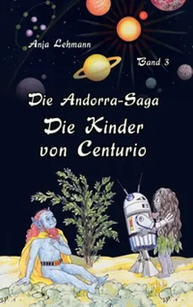 Lehmann |  Die Andorra-Saga: Die Kinder von Centurio | Buch |  Sack Fachmedien