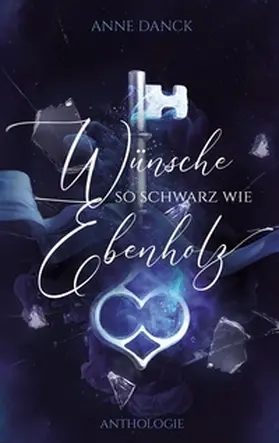 Danck |  Wünsche so schwarz wie Ebenholz | Buch |  Sack Fachmedien