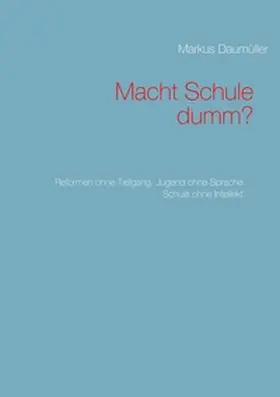 Daumüller |  Macht Schule dumm? | Buch |  Sack Fachmedien