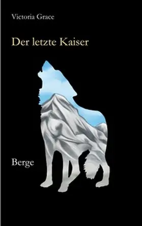 Grace |  Der letzte Kaiser | Buch |  Sack Fachmedien