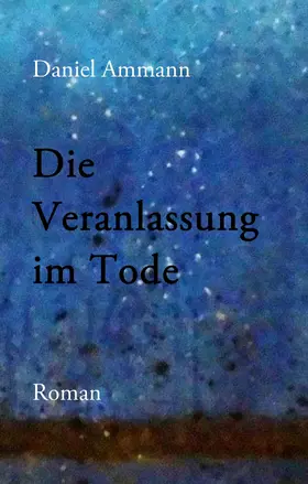 Ammann |  Die Veranlassung im Tode | eBook | Sack Fachmedien