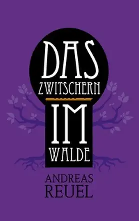 Reuel |  Das Zwitschern im Walde | Buch |  Sack Fachmedien