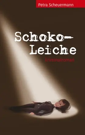 Scheuermann |  Schoko-Leiche | Buch |  Sack Fachmedien