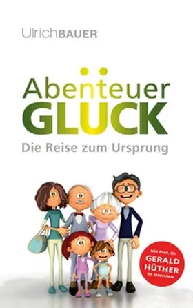 Bauer |  Abenteuer Glück | Buch |  Sack Fachmedien