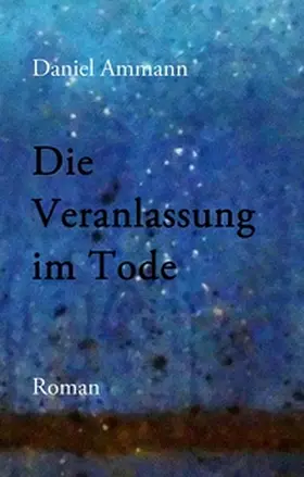 Ammann |  Die Veranlassung im Tode | Buch |  Sack Fachmedien