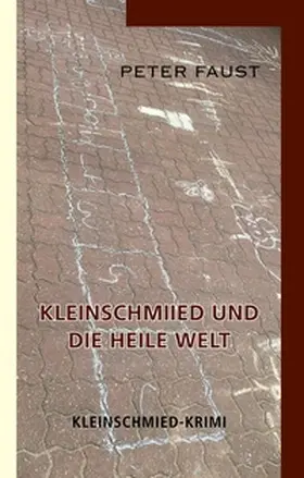 Faust / Plechaty |  Kleinschmiied und die heile Welt | Buch |  Sack Fachmedien