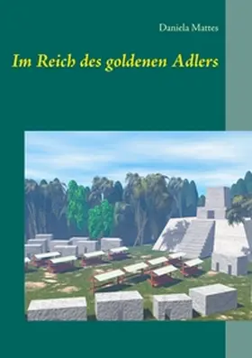 Mattes |  Im Reich des goldenen Adlers | Buch |  Sack Fachmedien