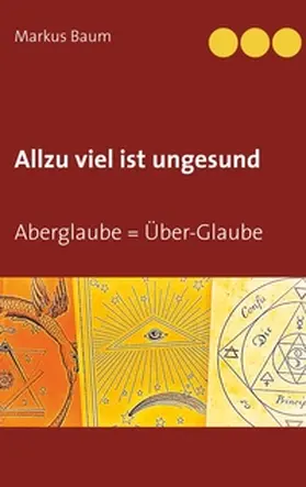 Baum | Allzu viel ist ungesund | Buch | 978-3-7407-6366-4 | www2.sack.de