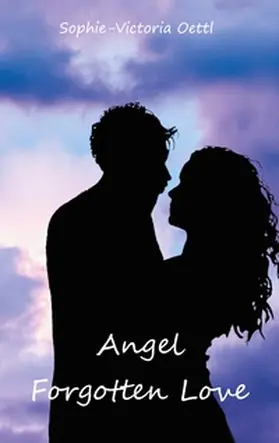 Oettl |  Angel - Forgotten Love | Buch |  Sack Fachmedien
