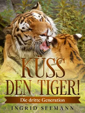 Seemann |  Küss den Tiger! | eBook | Sack Fachmedien