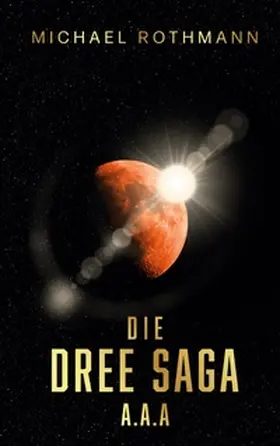 Rothmann |  Die DREE Saga | Buch |  Sack Fachmedien