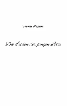 Wagner |  Die Leiden der jungen Lotte | eBook | Sack Fachmedien