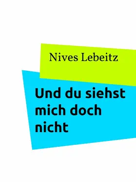 Lebeitz |  Und du siehst mich doch nicht | eBook | Sack Fachmedien