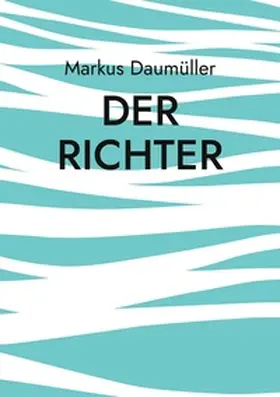 Daumüller |  Der Richter | Buch |  Sack Fachmedien