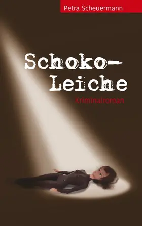 Scheuermann |  Schoko-Leiche | eBook | Sack Fachmedien