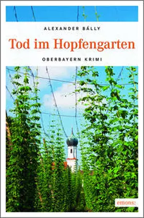 Bálly |  Tod im Hopfengarten | Buch |  Sack Fachmedien