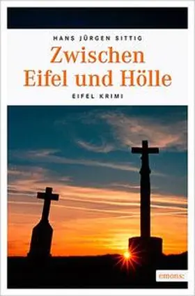 Sittig |  Zwischen Eifel und Hölle | Buch |  Sack Fachmedien