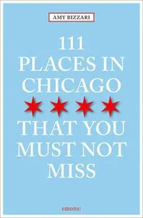 Bizzarri |  111 Places in Chicago That You Must Not Miss | Buch |  Sack Fachmedien