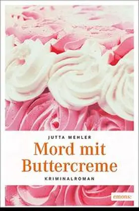 Mehler |  Mord mit Buttercreme | Buch |  Sack Fachmedien
