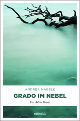 Nagele |  Grado im Nebel | Buch |  Sack Fachmedien