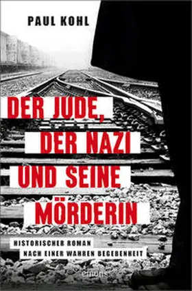 Kohl |  Der Jude, der Nazi und seine Mörderin | Buch |  Sack Fachmedien