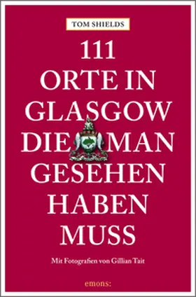 Shields |  111 Orte in Glasgow, die man gesehen haben muss | Buch |  Sack Fachmedien