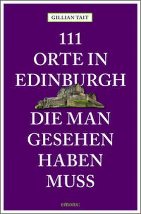 Tait |  111 Orte in Edinburgh, die man gesehen haben muss | Buch |  Sack Fachmedien
