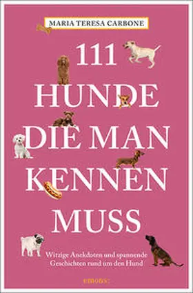 Carbone |  111 Hunde, die man kennen muss | Buch |  Sack Fachmedien