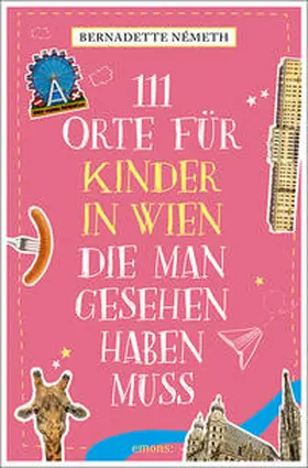 Németh |  111 Orte für Kinder in Wien, die man gesehen haben muss | Buch |  Sack Fachmedien